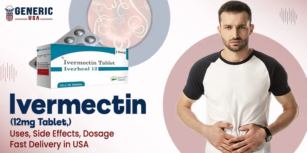 Ivermectin 12mg Tablet Uses Side Effects Dosage Fast Delivery in USA