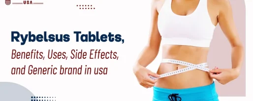 Rybelsus Tablets Benefits Uses Side Effects and Generic brand in usa